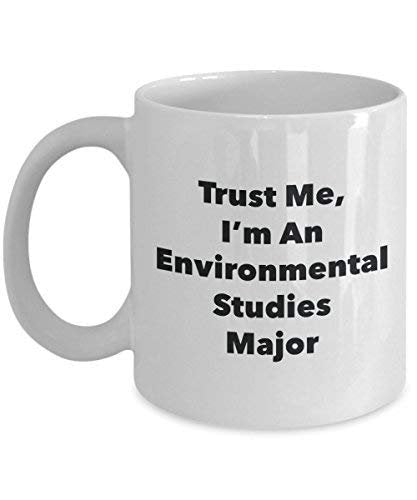 Trust Me, I'm an Environmental Studies Major Mug - Funny Coffee Cup - Cute Graduation Gag Gifts Ideas for Friends and Classmates