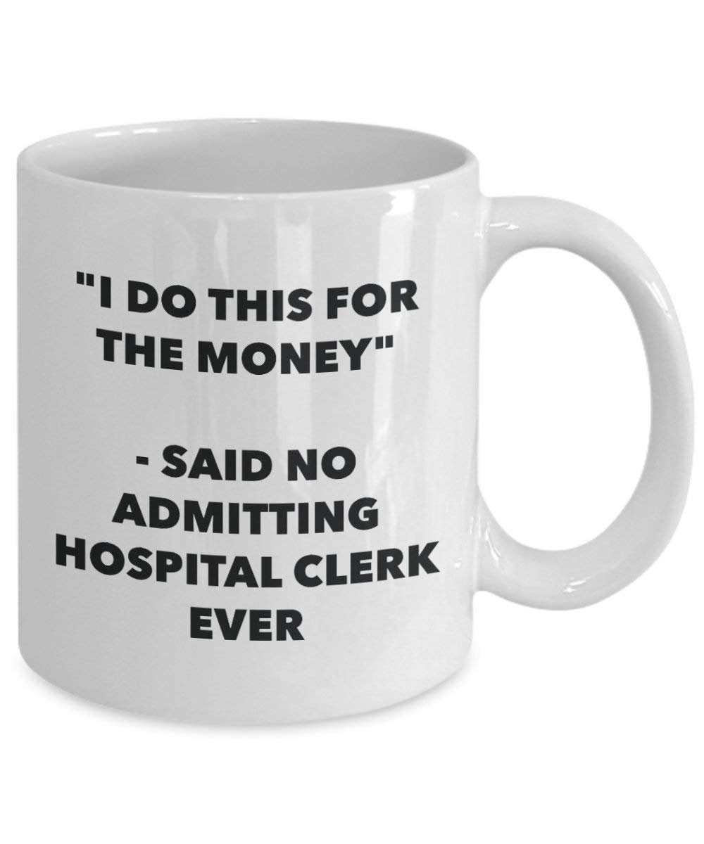 I do presente per il denaro – Said no Admitting ospedale Clerk Ever mug – Funny Coffee Cup – novelty Birthday Christmas GAG regalo idea 11oz Infradito colorati estivi, con finte perline