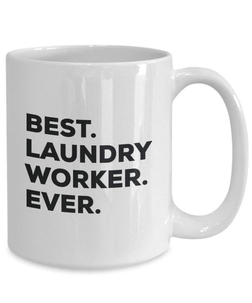 Best Laundry Worker Ever Mug - Funny Coffee Cup -Thank You Appreciation For Christmas Birthday Holiday Unique Gift Ideas