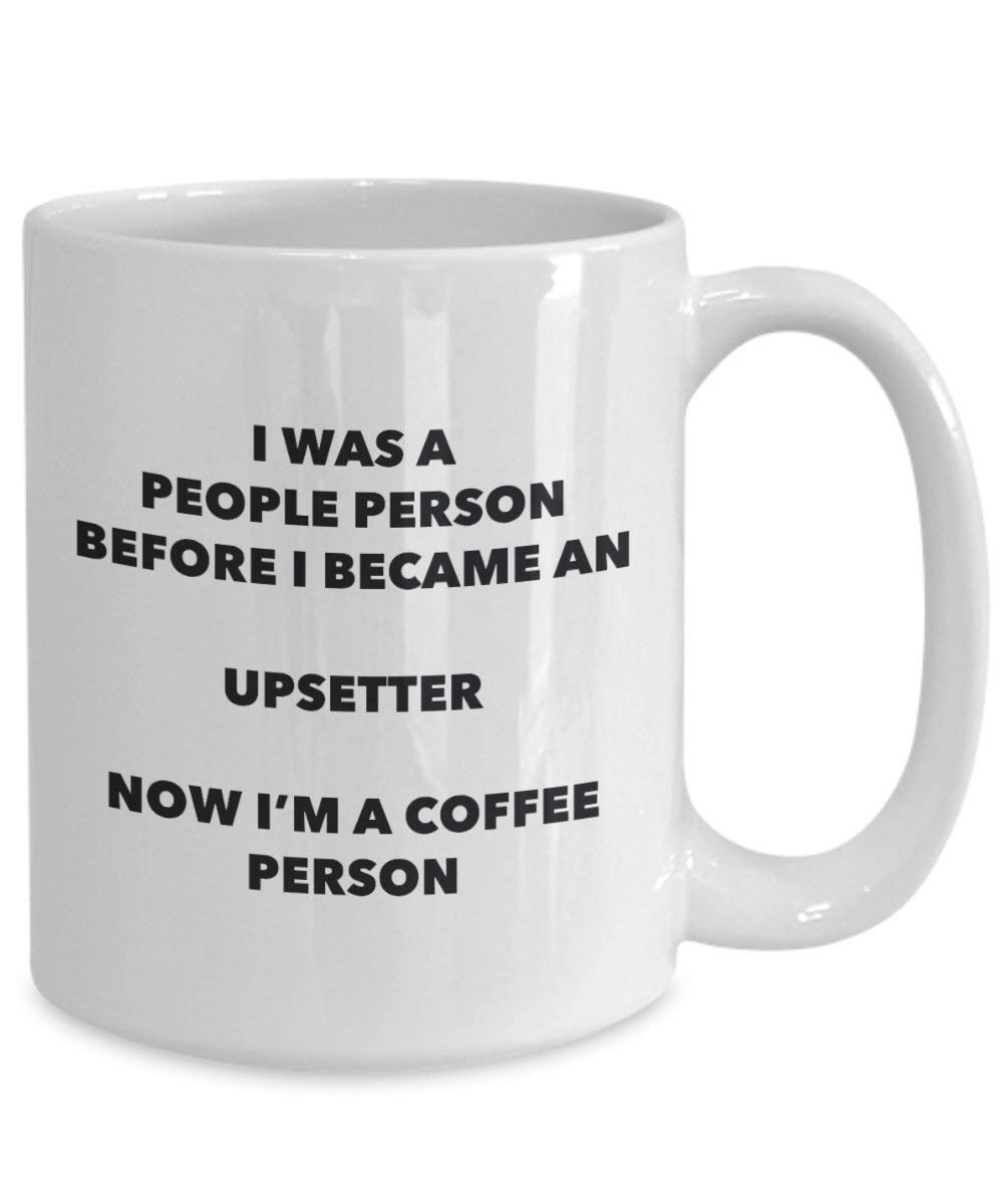 Upsetter personne à café Mug Tasse à thé de cacao – rigolo – Anniversaire de Noël amateur de café mignon Gag Gifts Idée 11oz blanc