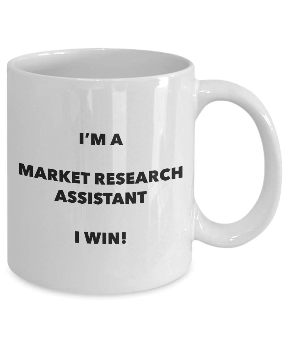 I'm a Market Research Assistant Mug I win - Funny Coffee Cup - Novelty Birthday Christmas Gag Gifts Idea
