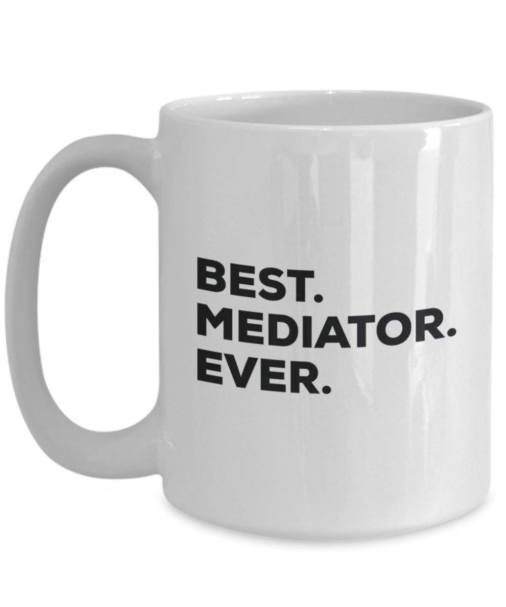 Best Mediator ever Mug - Funny Coffee Cup -Thank You Appreciation For Christmas Birthday Holiday Unique Gift Ideas