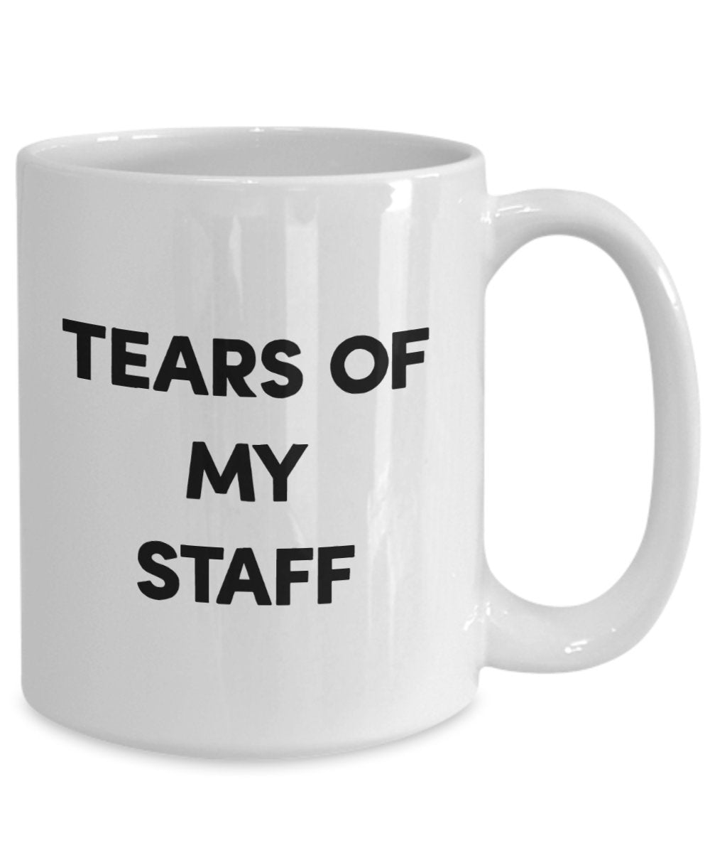 Tears of My Staff Mug - Funny Tea Hot Cocoa Coffee Cup - Novelty Birthday Christmas Anniversary Gag Gifts Idea