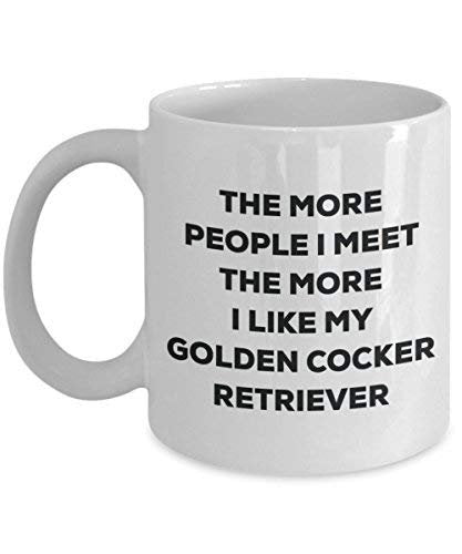 The More People I Meet The More I Like My Golden Cocker Retriever Mug - Funny Coffee Cup - Christmas Dog Lover Cute Gag Gifts Idea