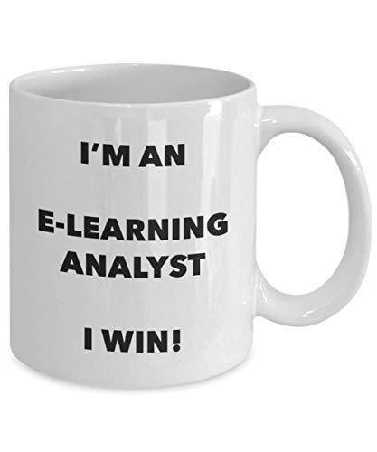 I'm an E-Learning Analyst I Win! - Funny Coffee Cup - Novelty Birthday Christmas Gag Gifts Idea