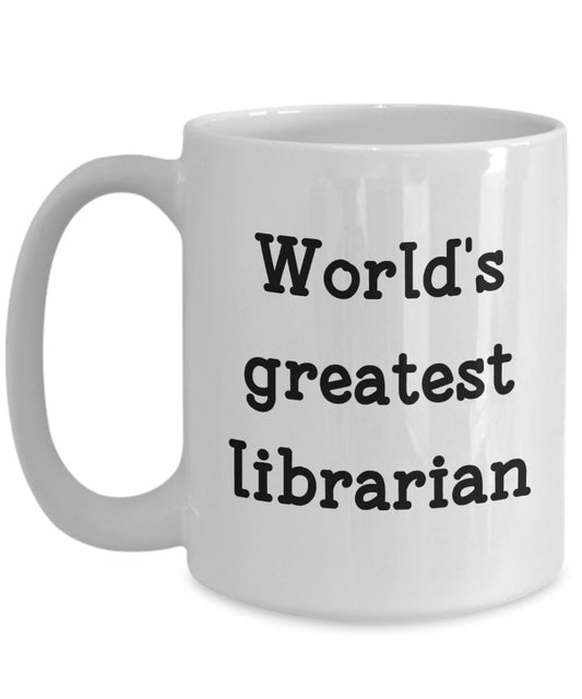 World’s Greatest Librarian Mug - Funny Tea Hot Cocoa Coffee Cup - Novelty Birthday Christmas Anniversary Gag Gifts Idea