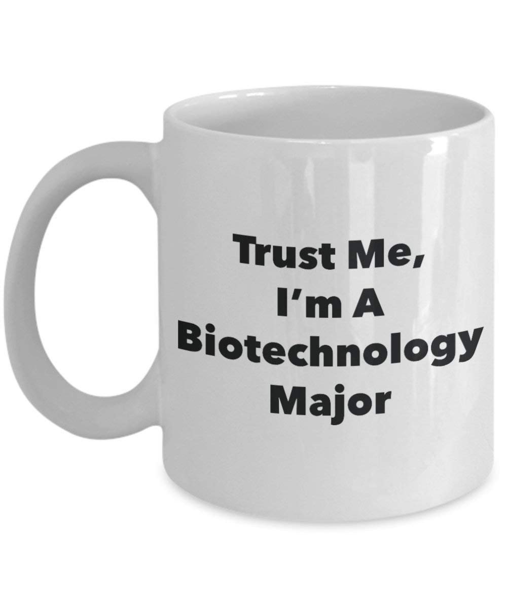 Trust Me, I'm A Biotechnology Major Mug - Funny Coffee Cup - Cute Graduation Gag Gifts Ideas for Friends and Classmates (15oz)