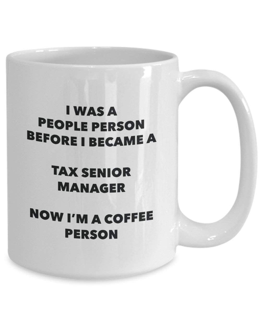 Tax Senior Manager Coffee Person Mug - Funny Tea Cocoa Cup - Birthday Christmas Coffee Lover Cute Gag Gifts Idea