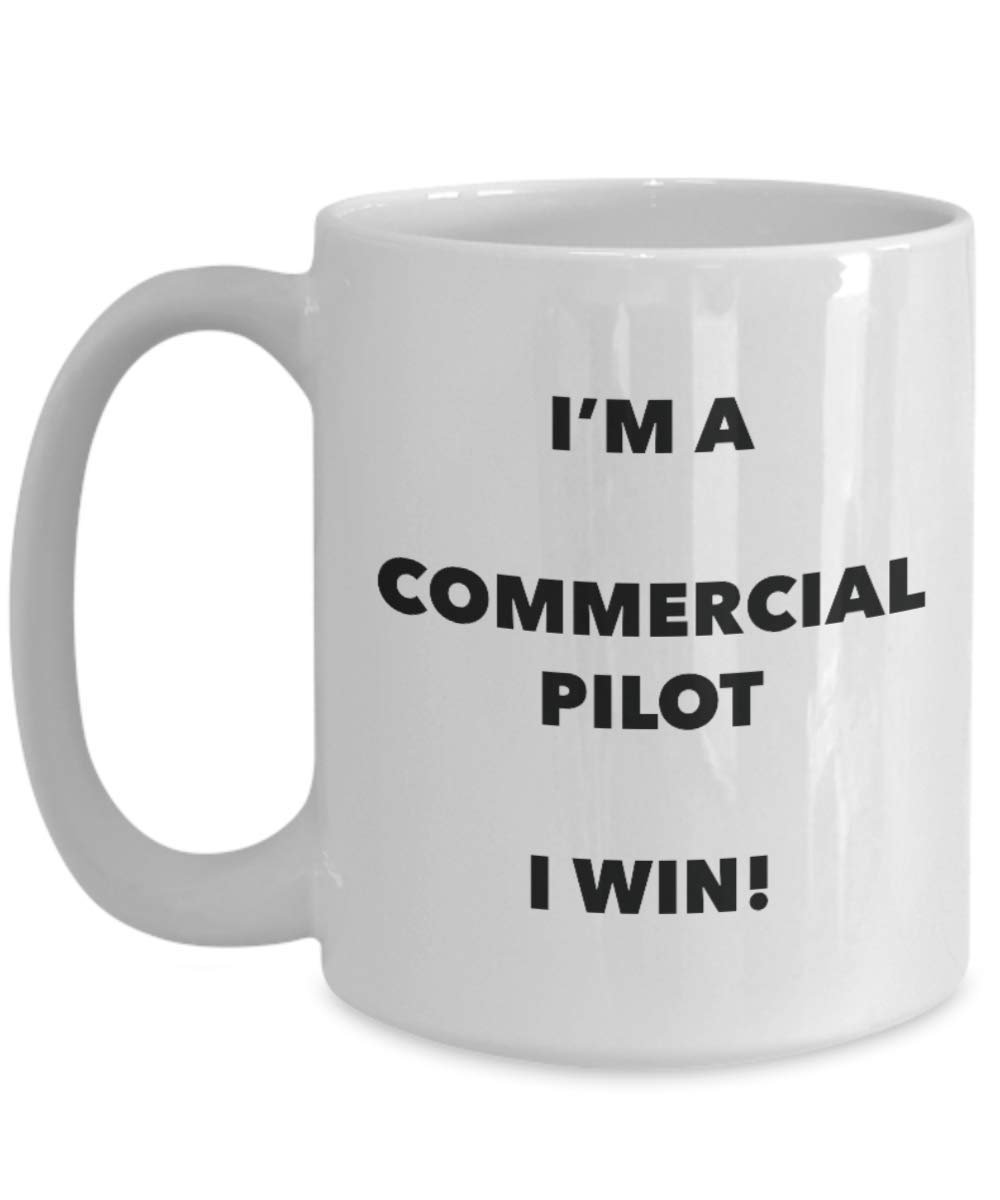 Commercial Pilot Tasse – I 'm a Commercial Pilot I Win. – Funny Kaffeetasse – Neuheit Geburtstag Weihnachten Gag Geschenke Idee