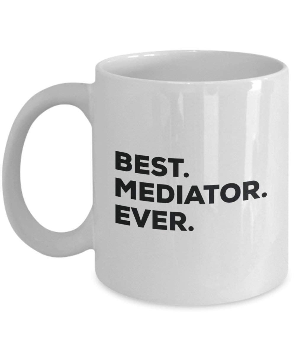 Best Mediator ever Mug - Funny Coffee Cup -Thank You Appreciation For Christmas Birthday Holiday Unique Gift Ideas