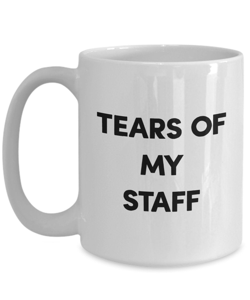 Tears of My Staff Mug - Funny Tea Hot Cocoa Coffee Cup - Novelty Birthday Christmas Anniversary Gag Gifts Idea