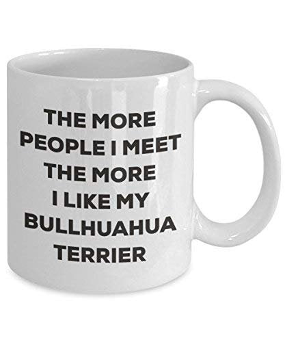 Le plus de personnes I Meet the More I Like My Bullhuahua terrier Mug de Noël – Funny Tasse à café – amateur de chien mignon Gag Gifts Idée 15oz blanc