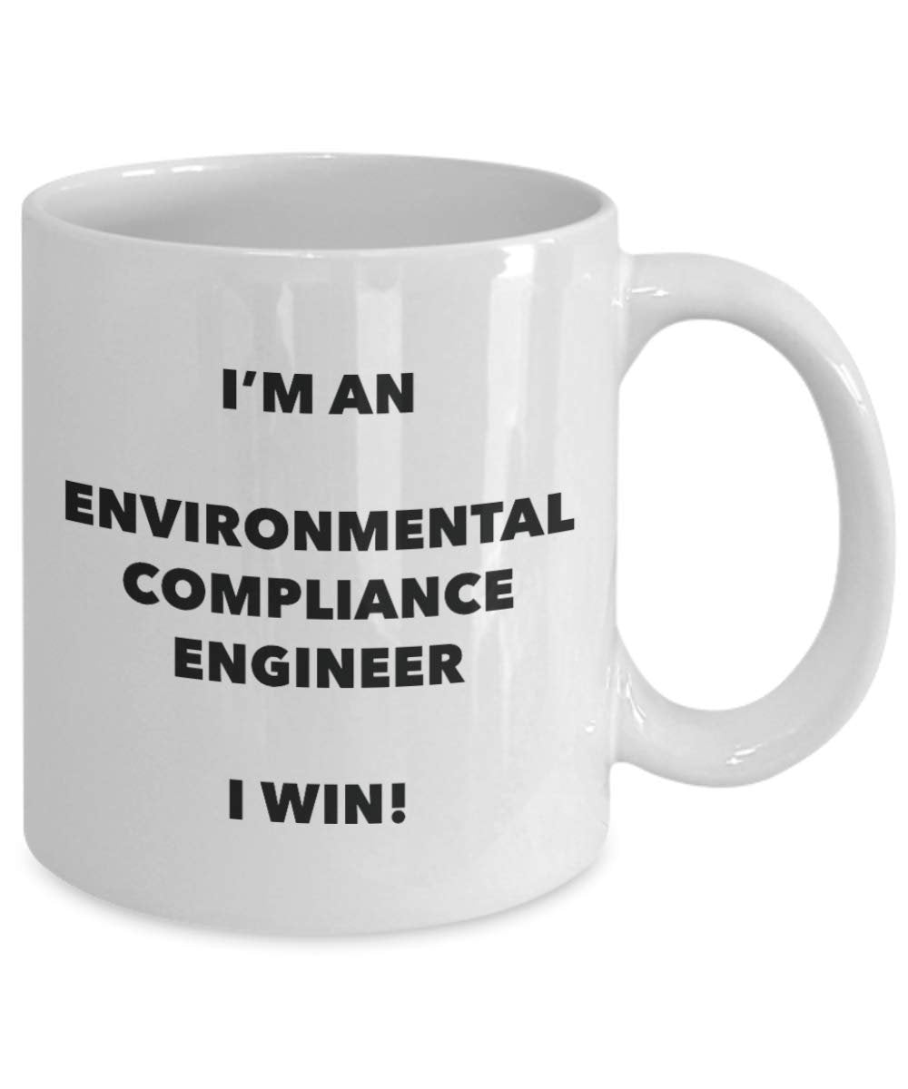 I'm an Environmental Compliance Engineer Mug I win - Funny Coffee Cup - Birthday Christmas Gifts Idea