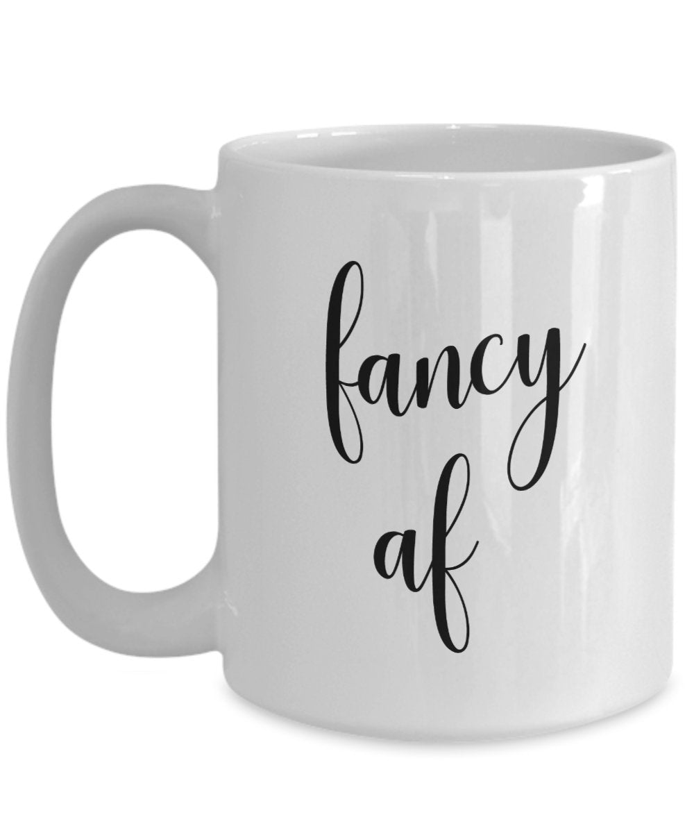 Fancy af Mug - Funny Tea Hot Cocoa Coffee Cup - Novelty Birthday Gift Idea