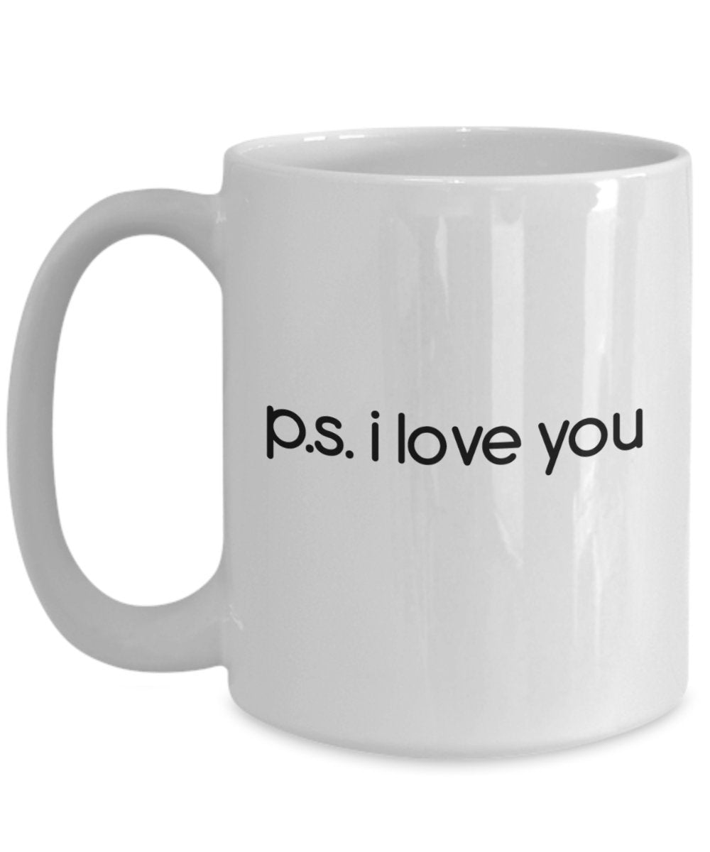 PS I Love You Tasse – P.S. Lustige Kaffeetasse mit Aufschrift"I Love You", Geschenkidee für Geburtstag, Weihnachten, Jahrestag, Gag 11oz weiß