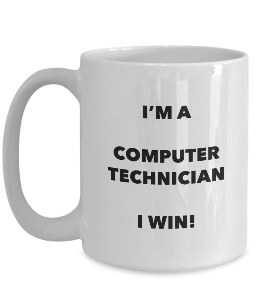 I'm a Computer Technician Mug I win! - Funny Coffee Cup - Novelty Birthday Christmas Gag Gifts Idea