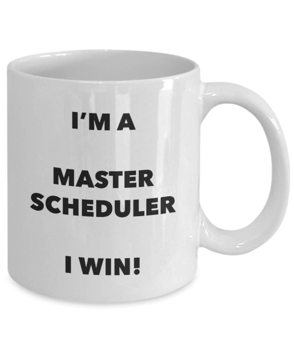 I'm a Master Scheduler Mug I win - Funny Coffee Cup - Novelty Birthday Christmas Gag Gifts Idea