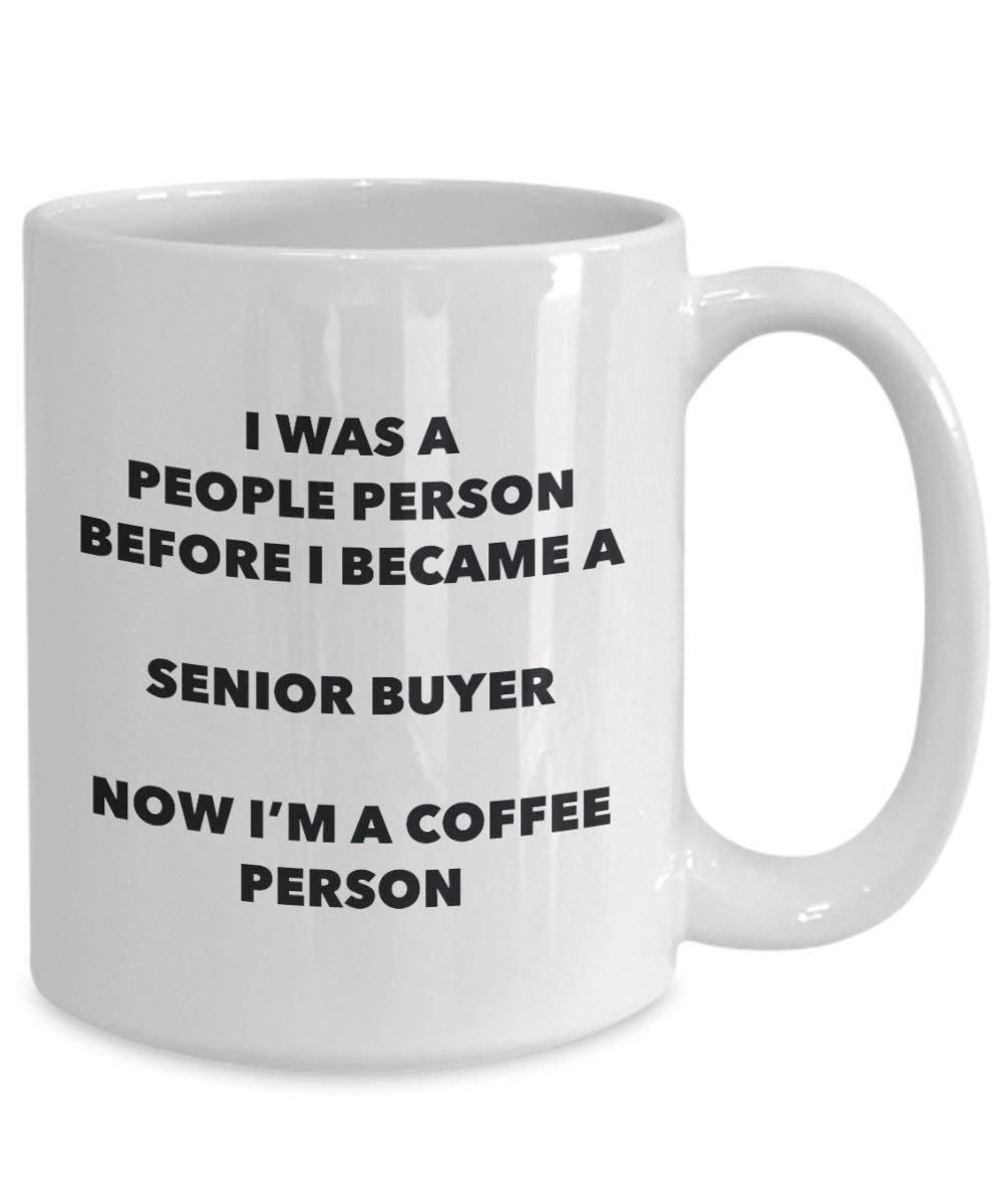 Senior Buyer Coffee Person Mug - Funny Tea Cocoa Cup - Birthday Christmas Coffee Lover Cute Gag Gifts Idea