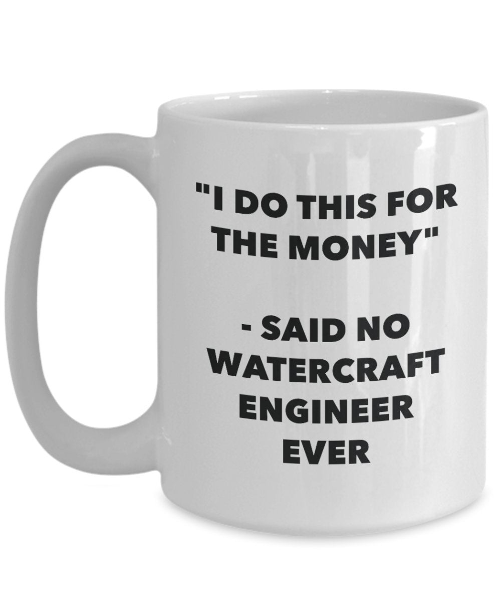 Tazza divertente con scritta"I Do This for the Money"Said No Watercraft Engineer Ever", idea regalo per compleanno o Natale 11oz Infradito colorati estivi, con finte perline
