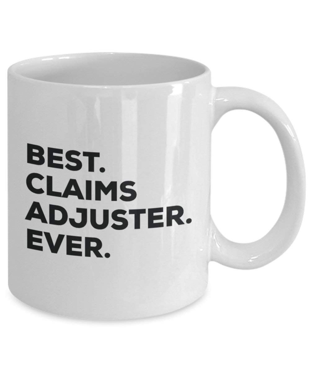 Best Claims Adjuster Ever Mug - Funny Coffee Cup -Thank You Appreciation For Christmas Birthday Holiday Unique Gift Ideas