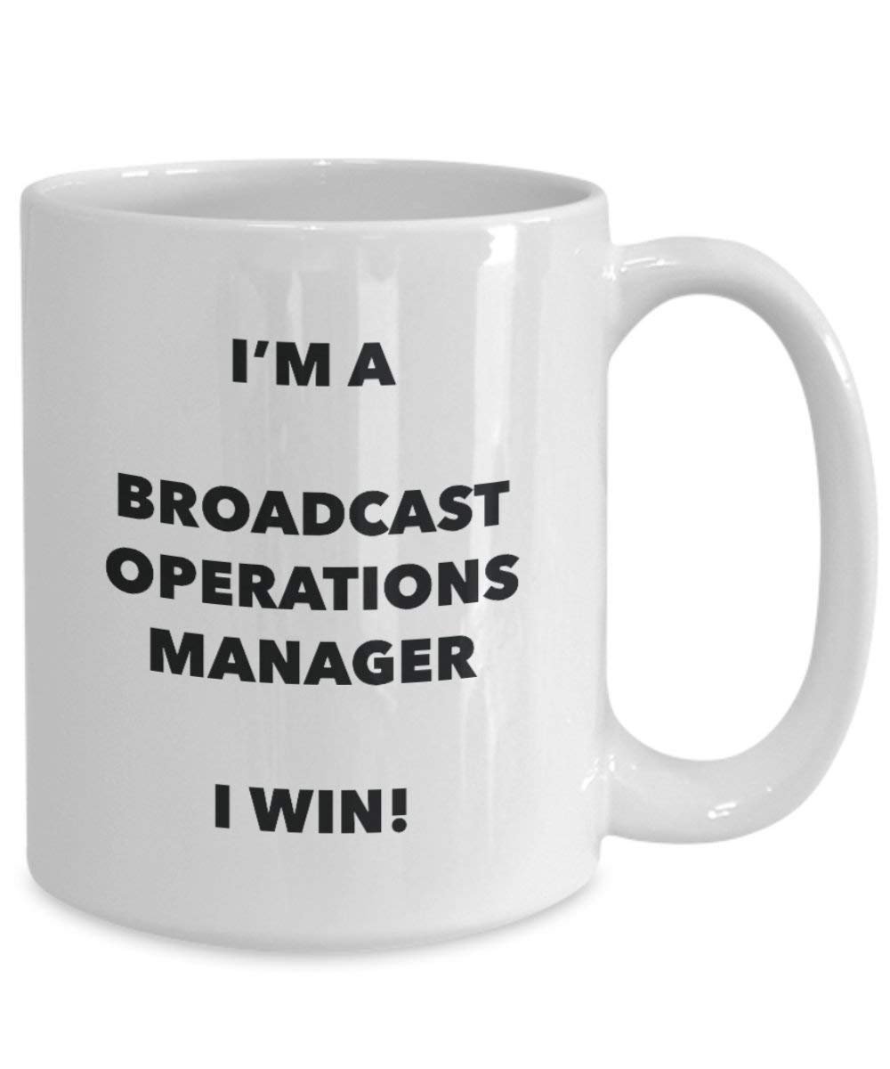 I'm a Broadcast Operations Manager Mug I win! - Funny Coffee Cup - Novelty Birthday Christmas Gag Gifts Idea