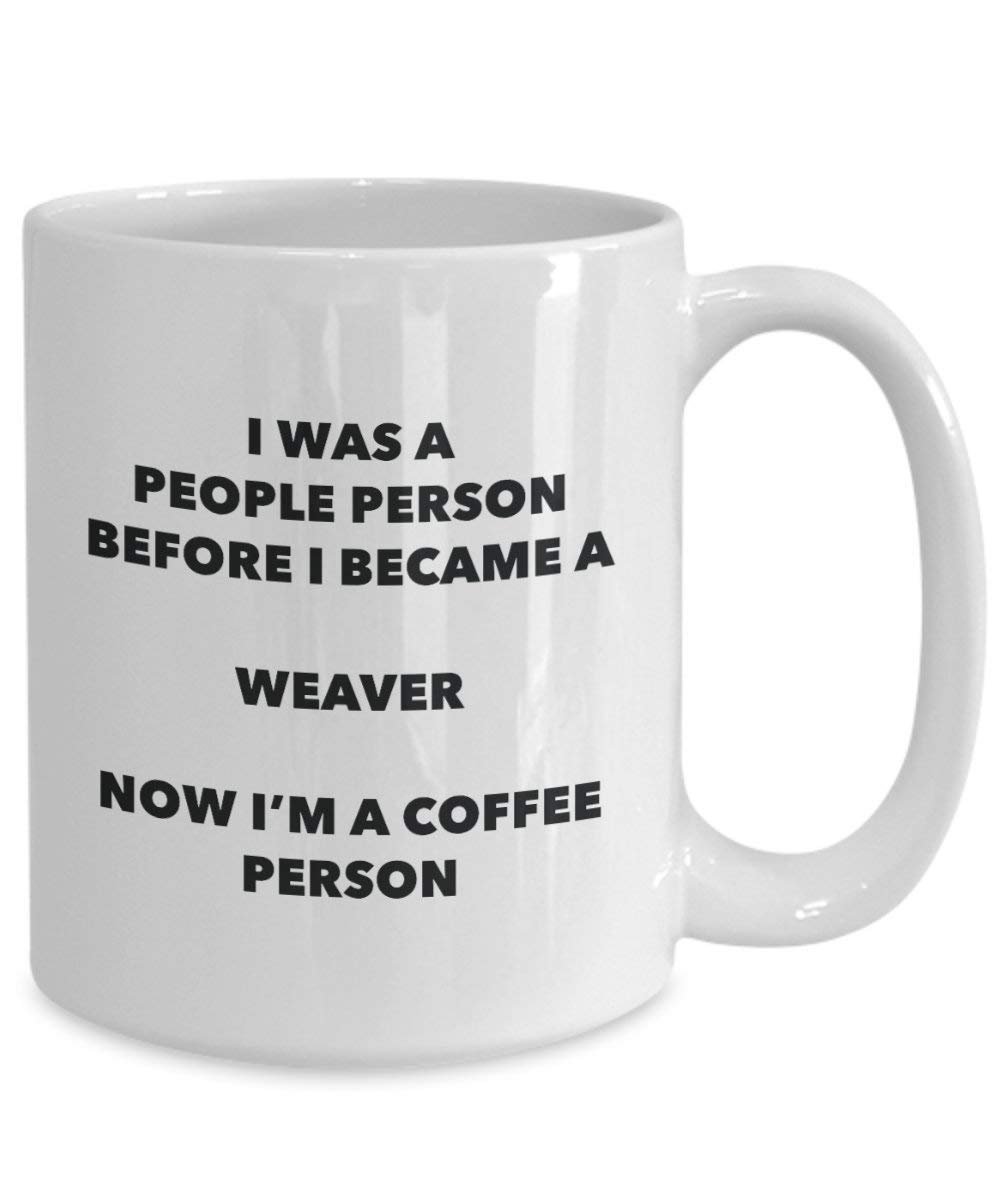 Weaver Coffee Person Mug - Funny Tea Cocoa Cup - Birthday Christmas Coffee Lover Cute Gag Gifts Idea