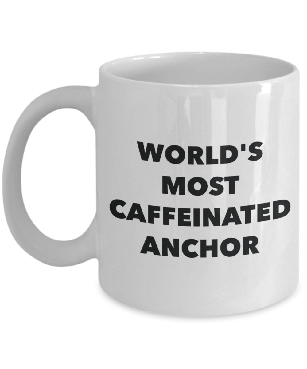 World's Most Caffeinated Anchor Mug - Funny Tea Hot Cocoa Coffee Cup - Novelty Birthday Christmas Anniversary Gag Gifts Idea