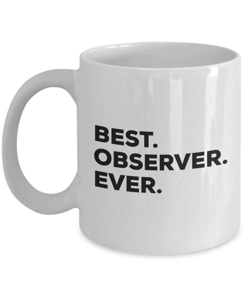 Best Observer Ever Tasse – Funny Coffee Cup – Thank You Anerkennung für Weihnachten Geburtstag Urlaub Einzigartiges Geschenk Ideen