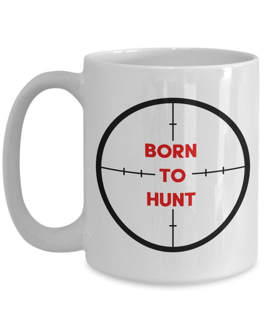 Born to hunt Kaffee Tasse – Funny Tee Hot Cocoa Kaffeetasse – Neuheit Geburtstag Weihnachten Jahrestag Gag Geschenke Idee
