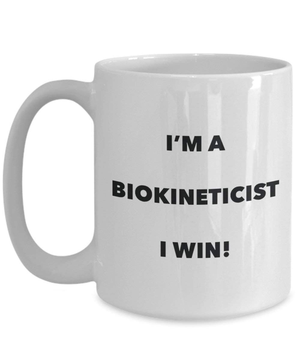 Biokineticist Mug - I'm a Biokineticist I win! - Funny Coffee Cup - Novelty Birthday Christmas Gag Gifts Idea