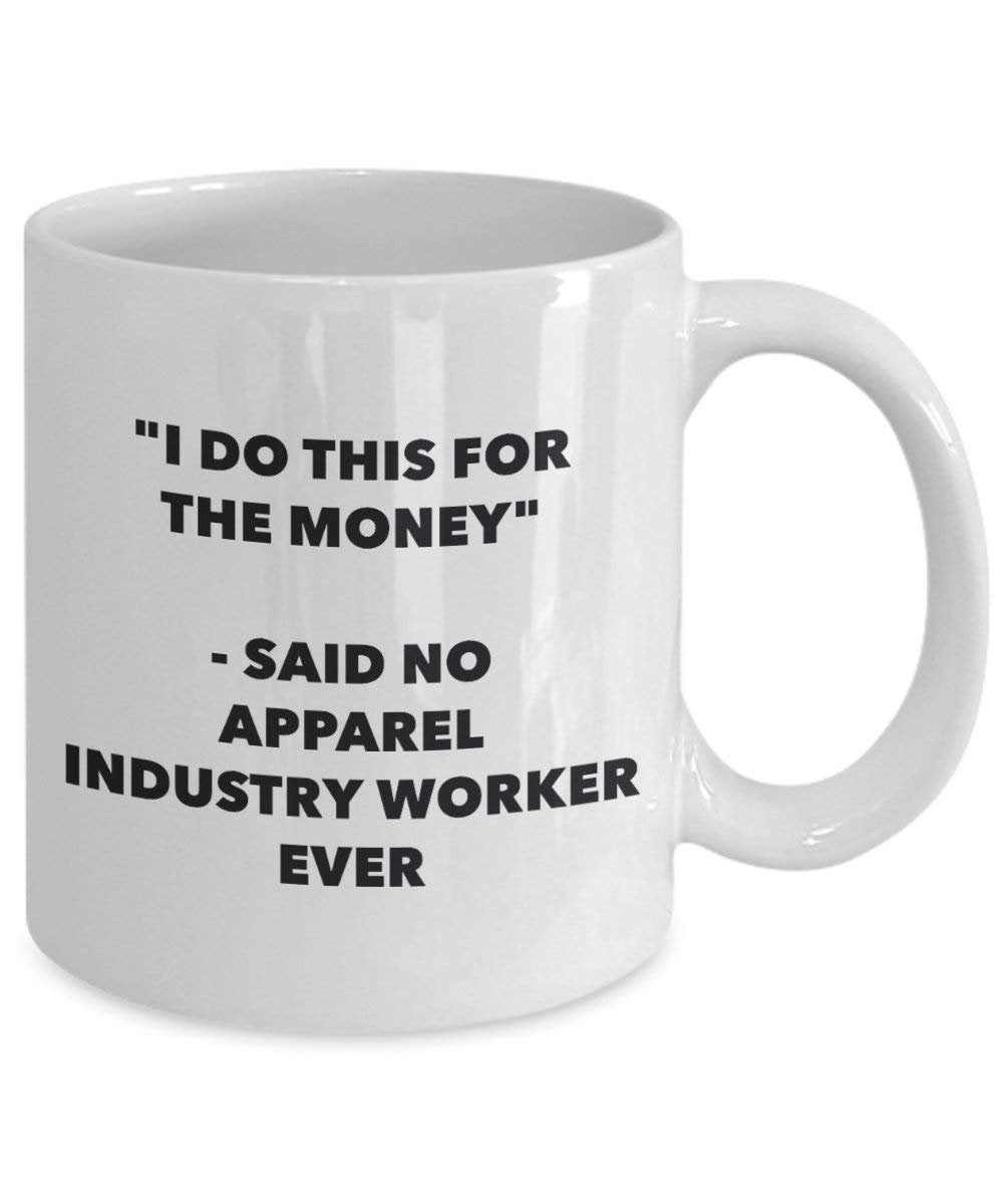 I do presente per il denaro – Said no Apparel industria Worker Ever mug – Funny Coffee Cup – novelty Birthday Christmas GAG regalo idea 11oz Infradito colorati estivi, con finte perline