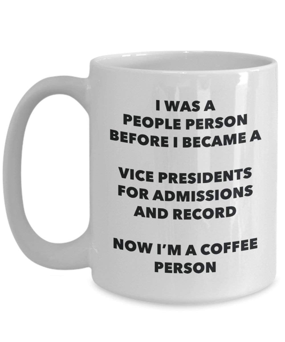 Vice Presidents for Admissions and Record Coffee Person Mug - Funny Tea Cocoa Cup - Birthday Christmas Coffee Lover Cute Gag Gifts Idea