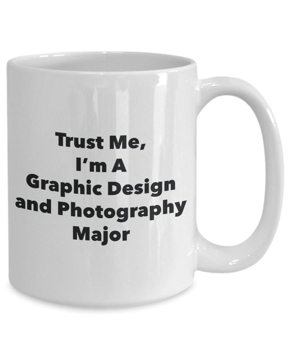 Trust Me, I 'm A Grafik und Fotografie Major Becher – Lustige Kaffee Tasse – Cute Graduation Gag Geschenke Ideen für Freunde und Klassenkameraden