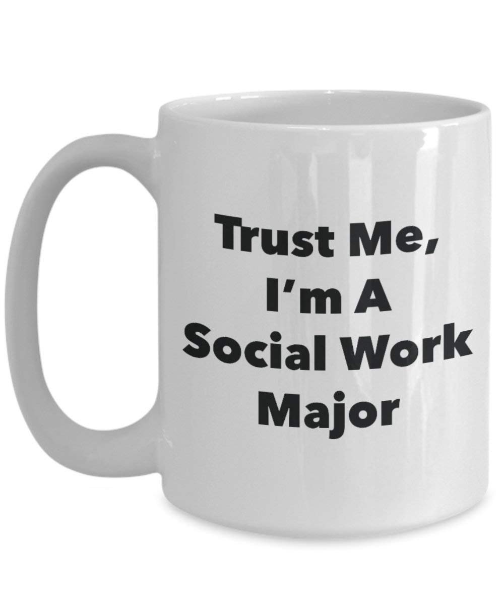 Trust Me, je suis un travail Social principaux Mug rigolo – Tasse à café – Cute Graduation Gag Gifts idées pour vos amis et Camarades de classe 15oz blanc