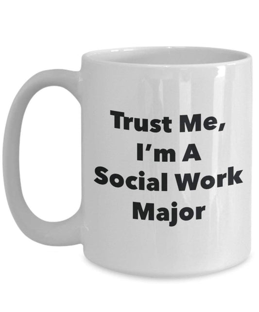Trust Me, je suis un travail Social principaux Mug rigolo – Tasse à café – Cute Graduation Gag Gifts idées pour vos amis et Camarades de classe 15oz blanc