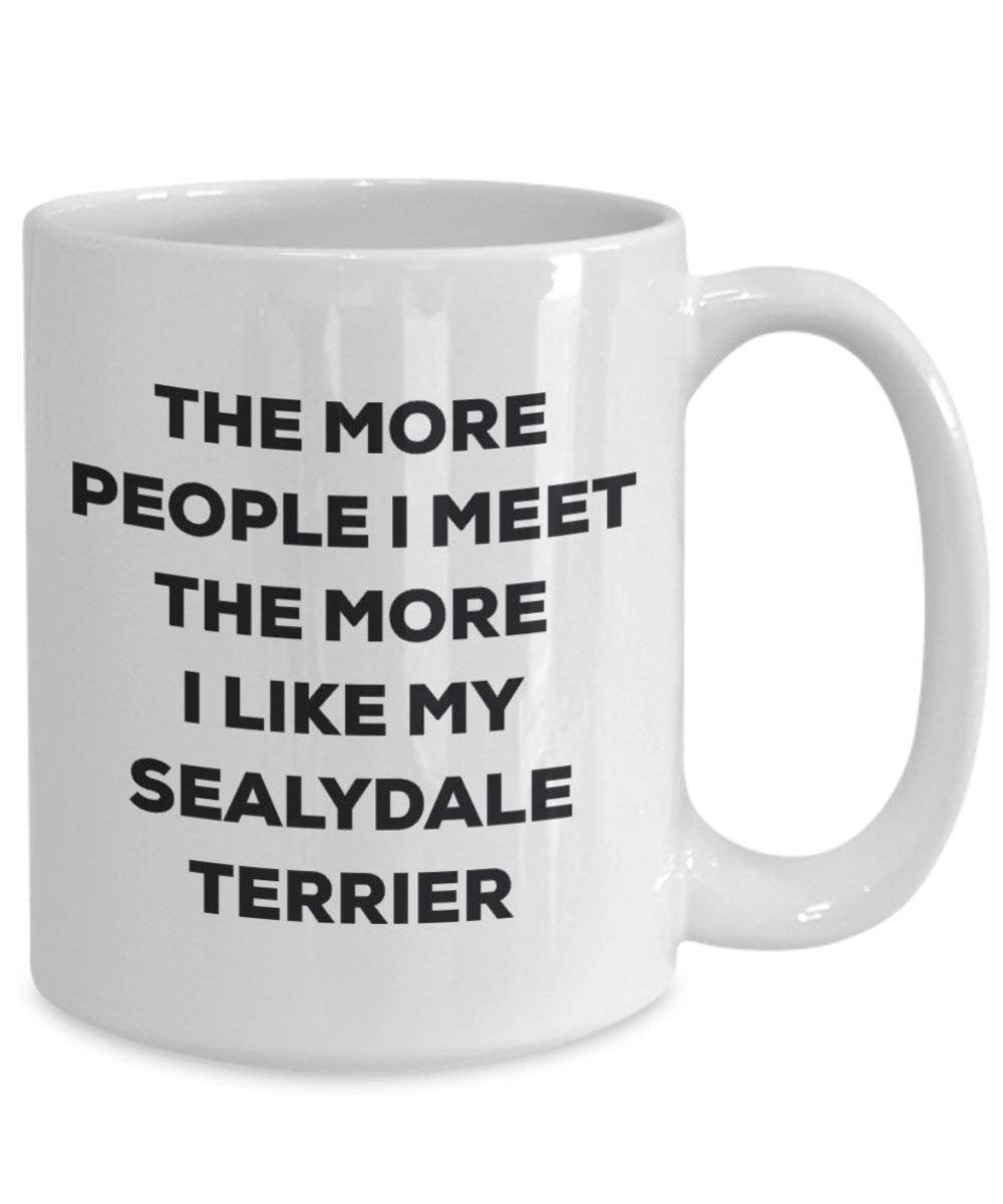 The more people I meet the more I like my Sealydale Terrier Mug - Funny Coffee Cup - Christmas Dog Lover Cute Gag Gifts Idea