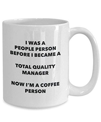 Total Quality Manager Coffee Person Mug - Funny Tea Cocoa Cup - Birthday Christmas Coffee Lover Cute Gag Gifts Idea