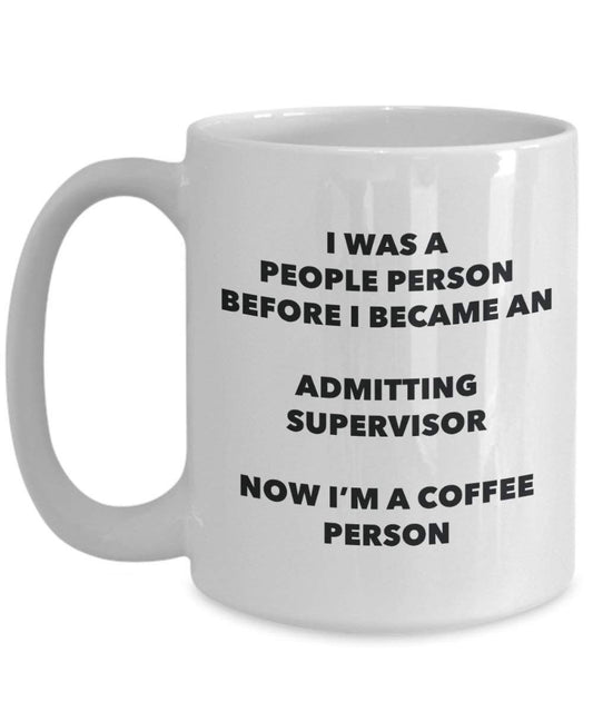 Admitting Supervisor Coffee Person Mug - Funny Tea Cocoa Cup - Birthday Christmas Coffee Lover Cute Gag Gifts Idea