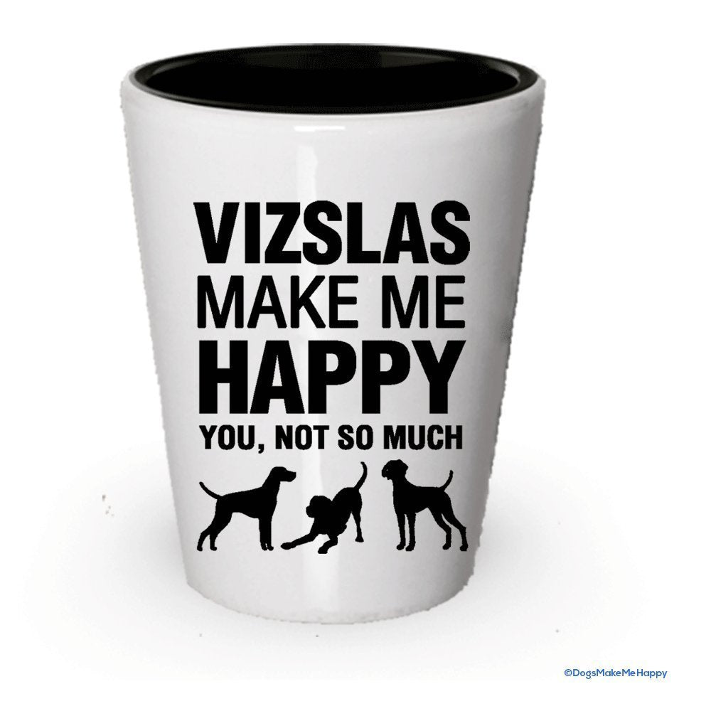Vizslas make me happy- Funny bicchierini White Exterior and Black Interior