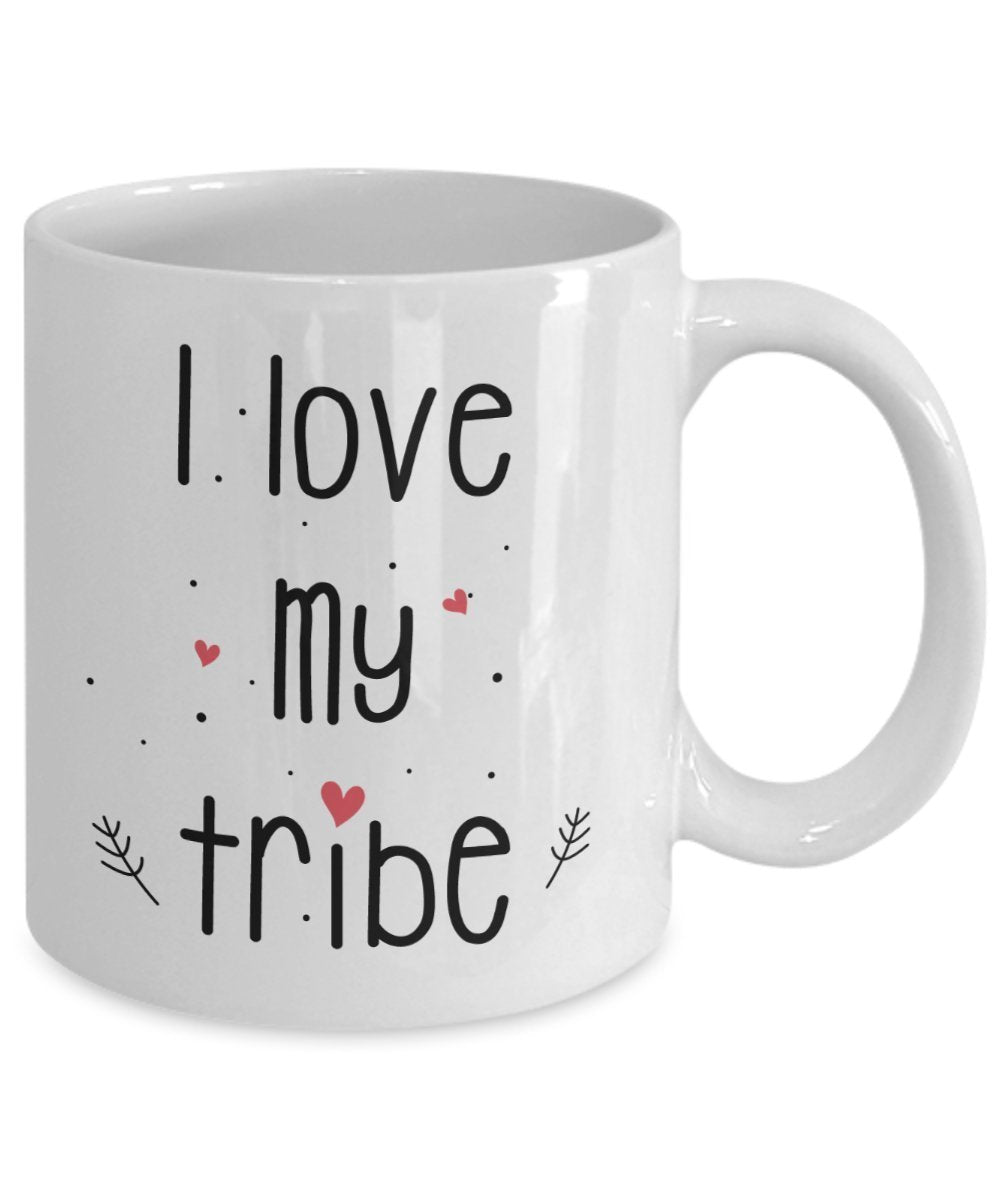Tasse mit Aufschrift"I Love My Tribe" – Lustige Teetasse für heiße Kakao-Kaffeetasse – Neuheit Geburtstag Weihnachten Jahrestag Gag Geschenkidee