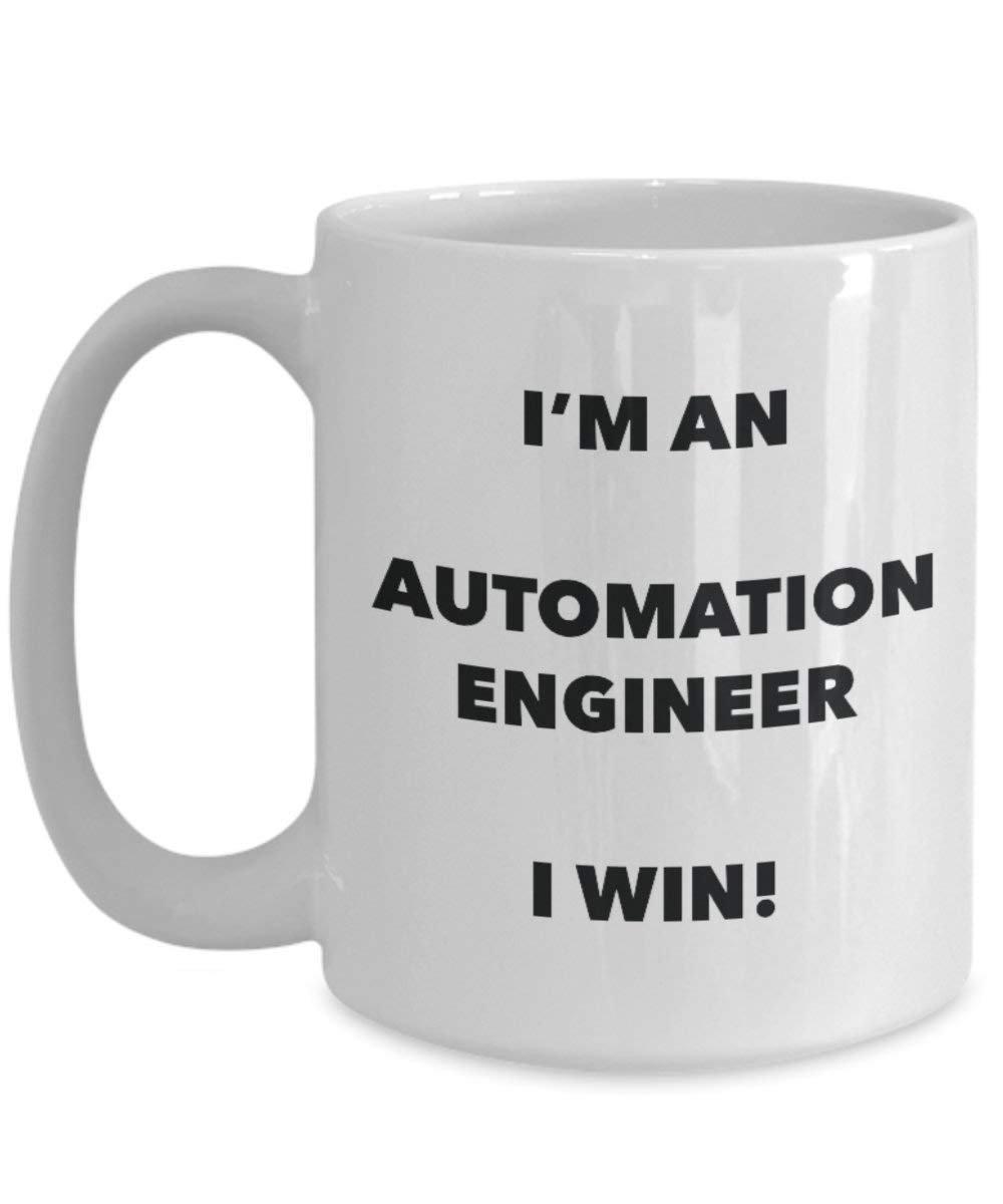 automatisation ingénieur Mug – Je suis un ingénieur automatisation I Win. – Funny Tasse à café – Fantaisie anniversaire Idée de Gag cadeaux de Noël 15oz blanc