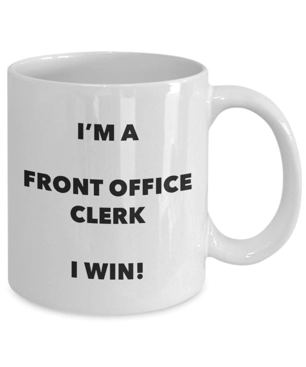 I'm a Front Office Clerk Mug I win - Funny Coffee Cup - Novelty Birthday Christmas Gag Gifts Idea