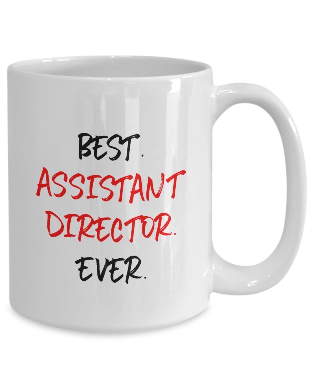 Assistant Director Gifts – Best Assistant Director Ever Mug - Funny Tea Hot Cocoa Coffee Cup - Birthday Christmas Gag Gifts Idea
