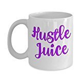 Hustle Juice Coffee Mug- Funny Coffee Mugs- 11 Oz Ceramic Coffee Mugs -Dishwasher and Microwave Safe Mugs (White)