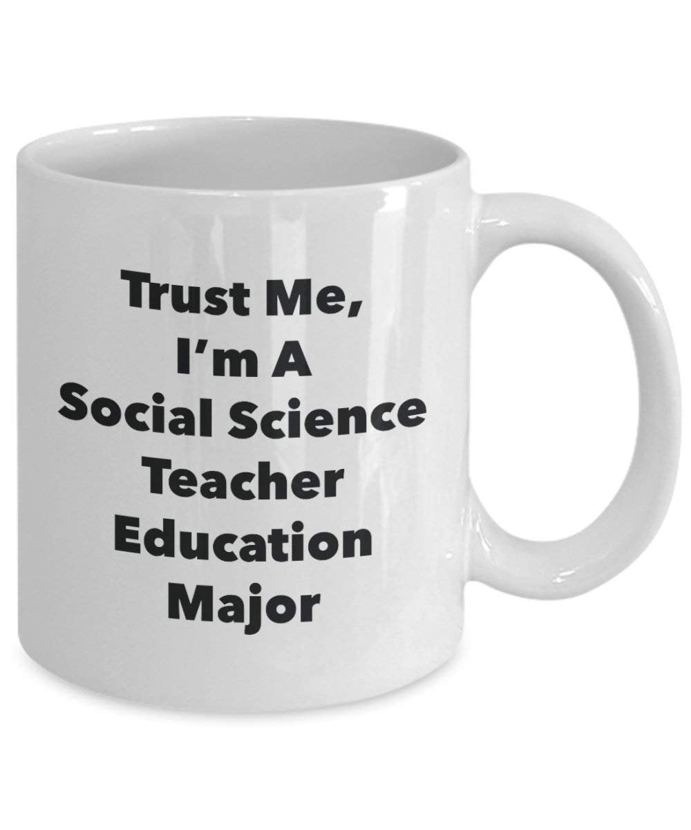 Trust Me, I 'm A Social Science Teacher Bildung Major Becher – Lustige Kaffee Tasse – Cute Graduation Gag Geschenke Ideen für Freunde und Klassenkameraden