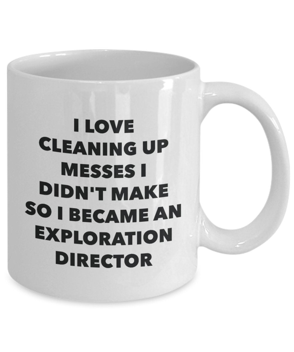 I Became an Exploration Director Mug -Funny Tea Hot Cocoa Coffee Cup - Novelty Birthday Christmas Anniversary Gag Gifts Idea