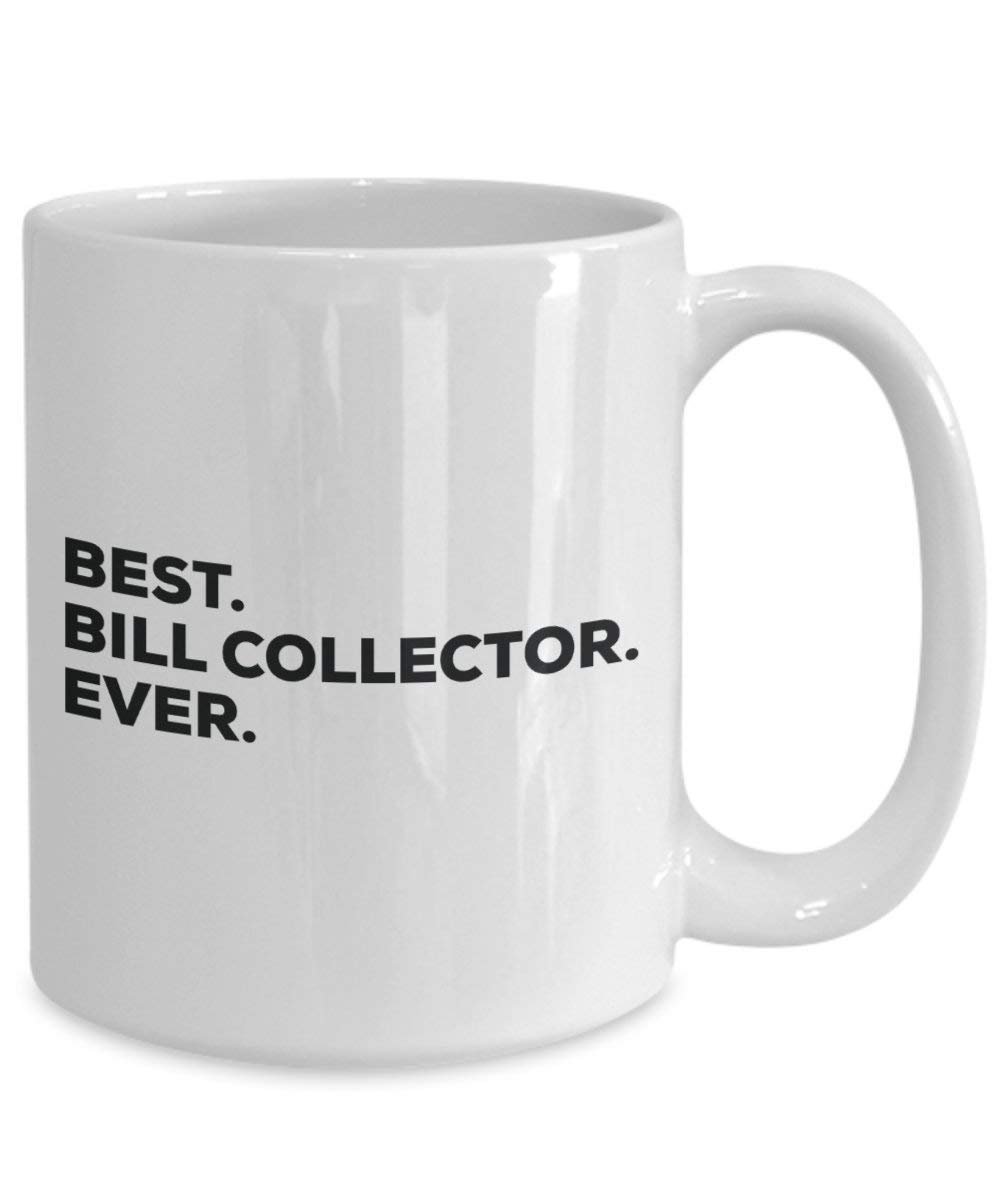 Best Bill Collector Ever Mug - Funny Coffee Cup -Thank You Appreciation For Christmas Birthday Holiday Unique Gift Ideas