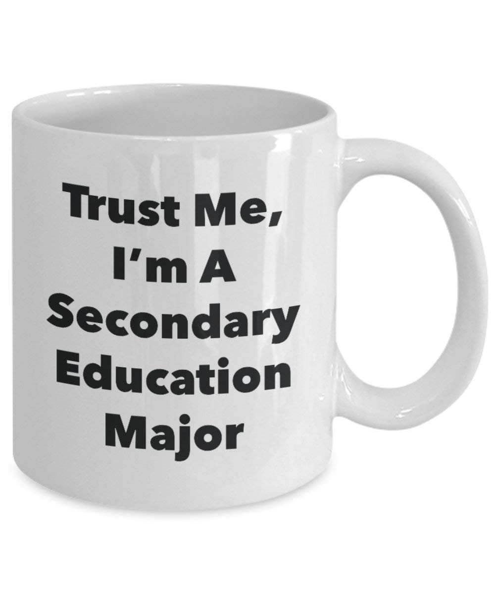 Trust Me, I 'm A Sekundär Bildung Major Becher – Lustige Kaffee Tasse – Cute Graduation Gag Geschenke Ideen für Freunde und Klassenkameraden