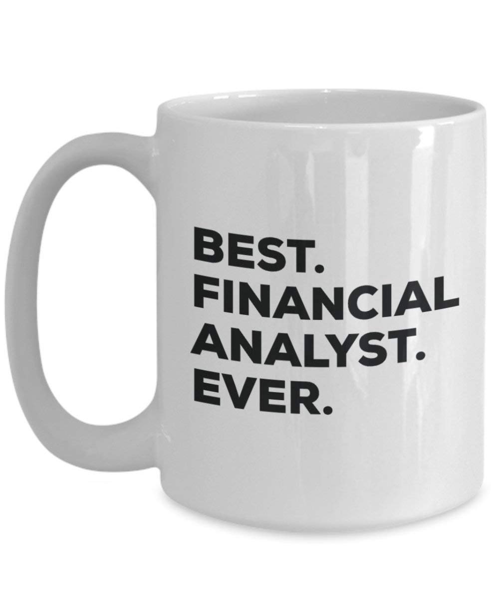 Best Financial Analyst Ever Tasse – Funny Coffee Cup – Thank You Anerkennung für Weihnachten Geburtstag Urlaub Einzigartiges Geschenk Ideen 15oz weiß