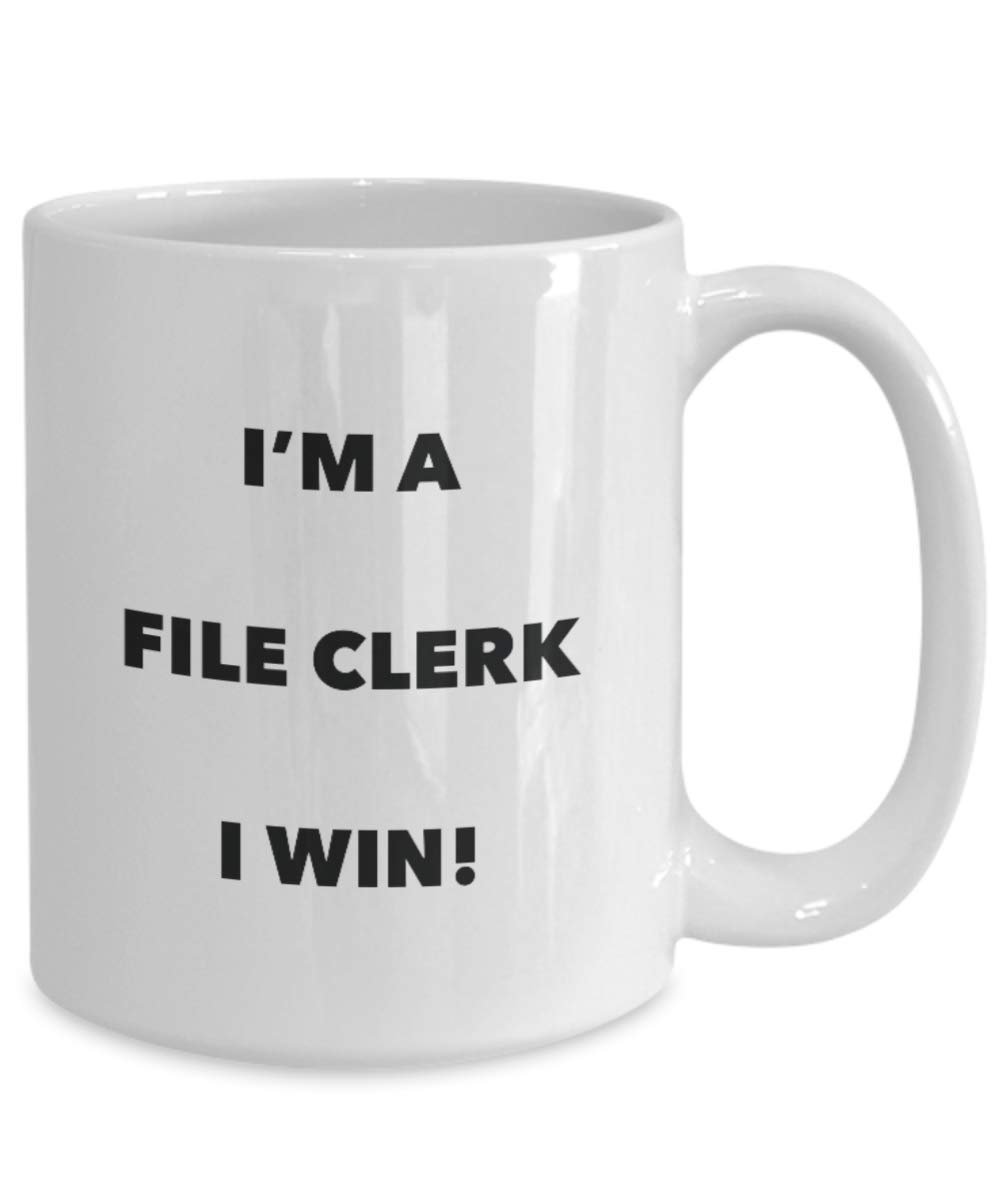 I'm a File Clerk Mug I win - Funny Coffee Cup - Novelty Birthday Christmas Gag Gifts Idea